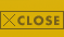 CLOSE